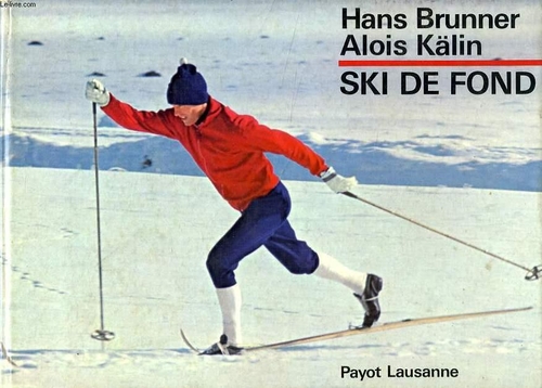 Hans Brunner et Alois Källin, Ski de fond, Payot à Lausanne, 1971. l:500, h:358, 152382, JPEG